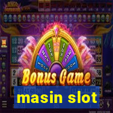 masin slot