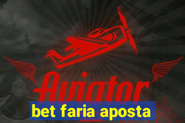 bet faria aposta