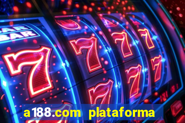 a188.com plataforma de jogos