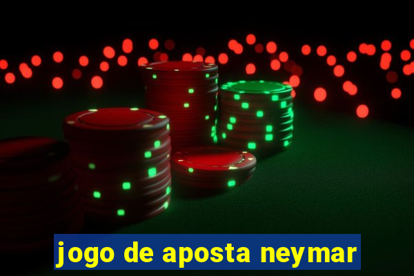 jogo de aposta neymar