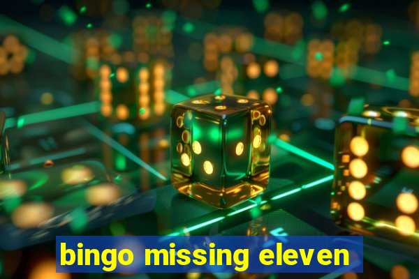 bingo missing eleven