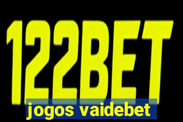 jogos vaidebet