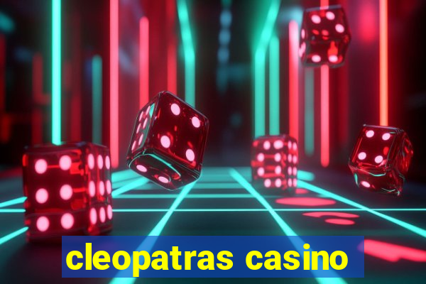 cleopatras casino