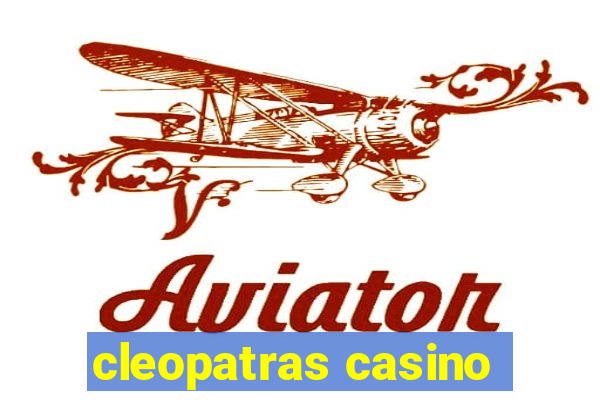 cleopatras casino