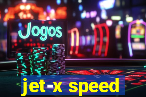 jet-x speed