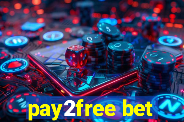 pay2free bet