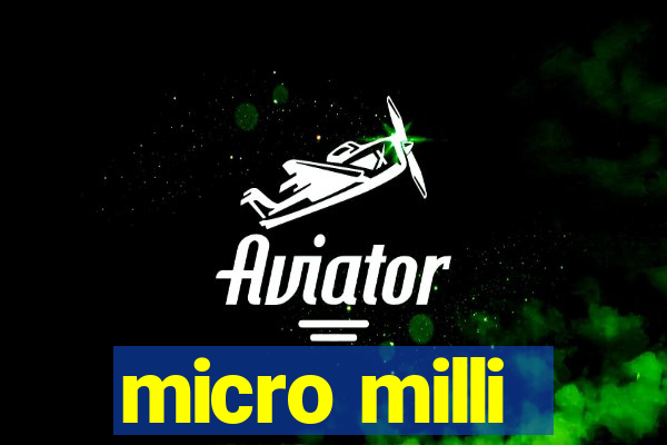 micro milli