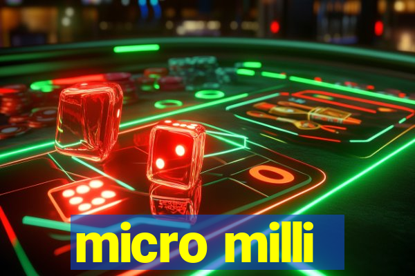 micro milli