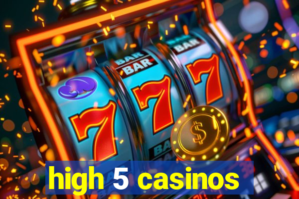 high 5 casinos