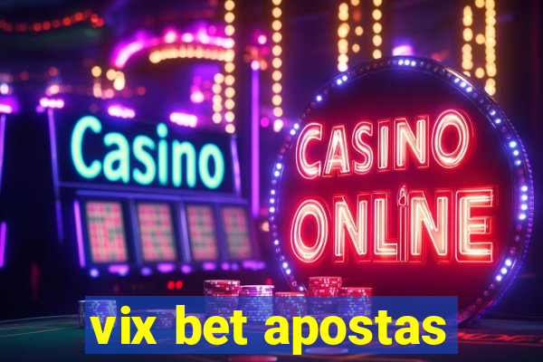 vix bet apostas