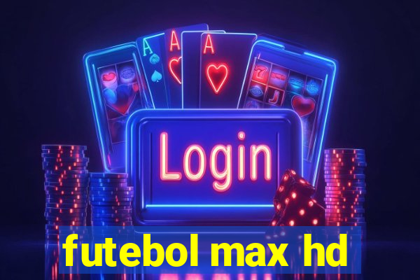 futebol max hd