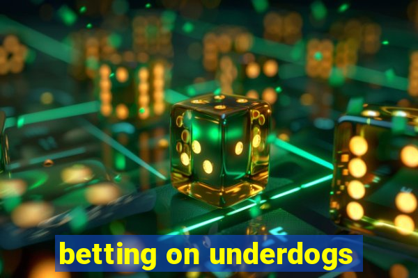 betting on underdogs