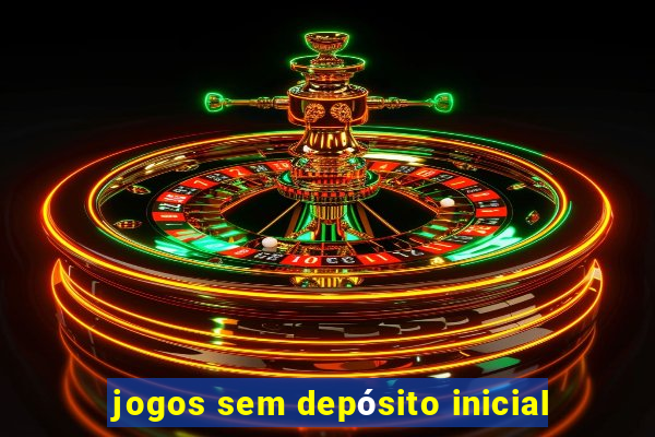 jogos sem depósito inicial