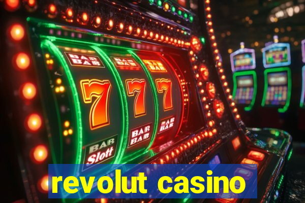 revolut casino