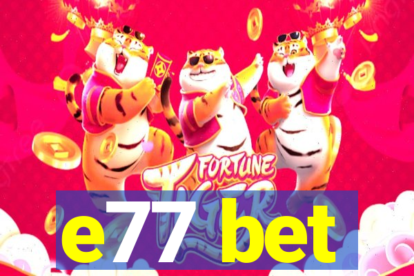 e77 bet