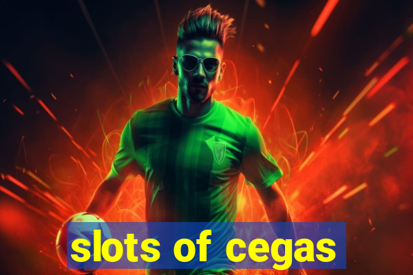 slots of cegas