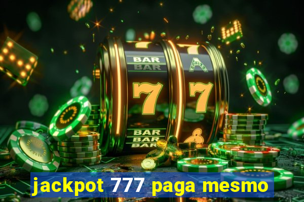 jackpot 777 paga mesmo