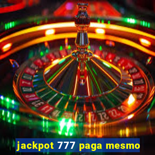 jackpot 777 paga mesmo