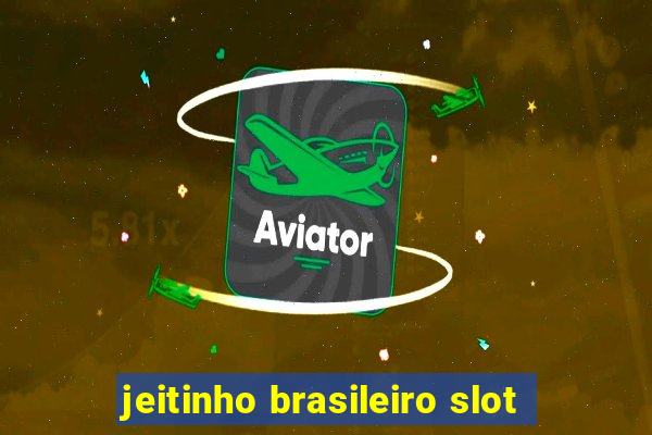 jeitinho brasileiro slot