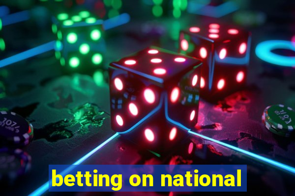 betting on national