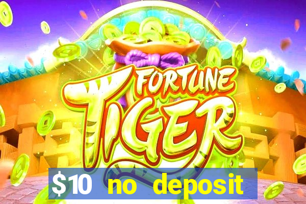 $10 no deposit mobile casino 2018