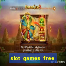 slot games free slot games