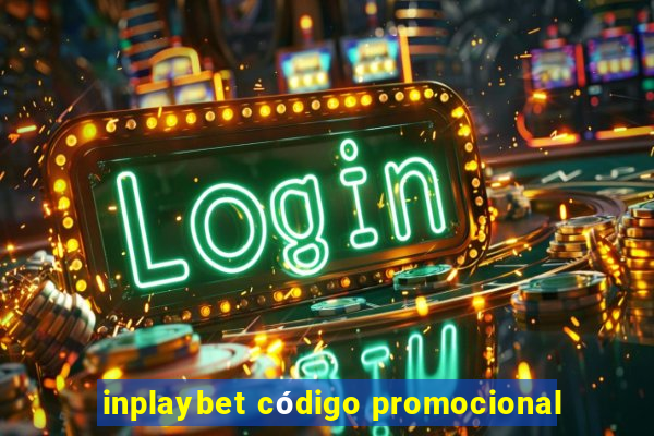 inplaybet código promocional