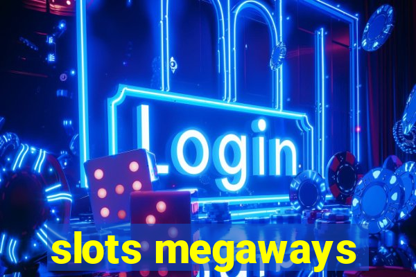 slots megaways