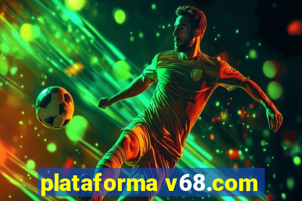 plataforma v68.com