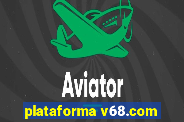 plataforma v68.com