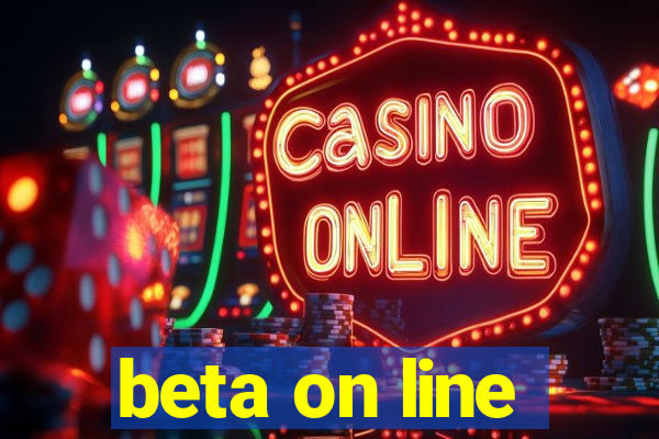 beta on line