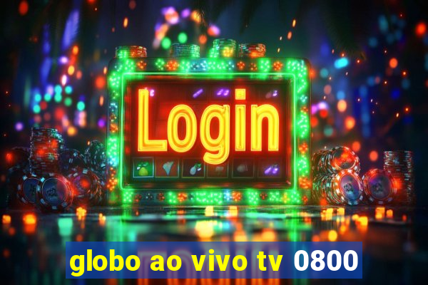 globo ao vivo tv 0800