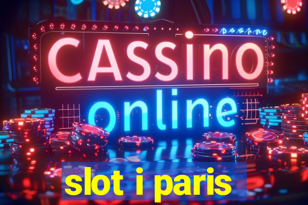 slot i paris