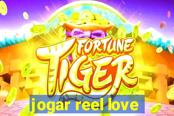 jogar reel love