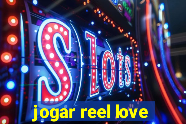 jogar reel love