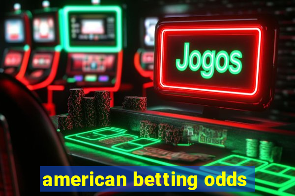 american betting odds