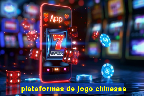 plataformas de jogo chinesas