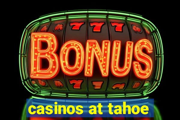 casinos at tahoe