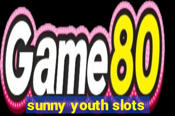 sunny youth slots