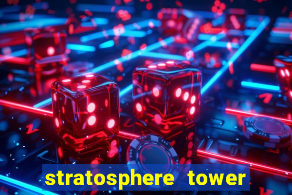 stratosphere tower hotel and casino