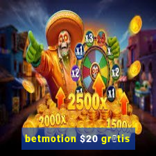 betmotion $20 gr谩tis