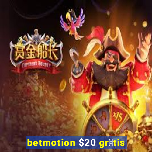 betmotion $20 gr谩tis