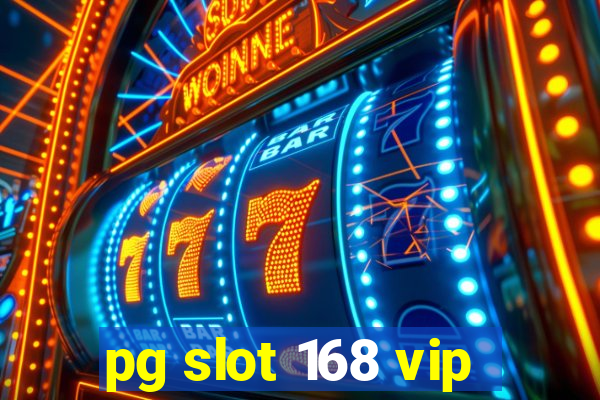 pg slot 168 vip