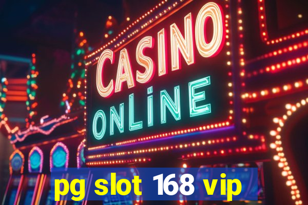 pg slot 168 vip