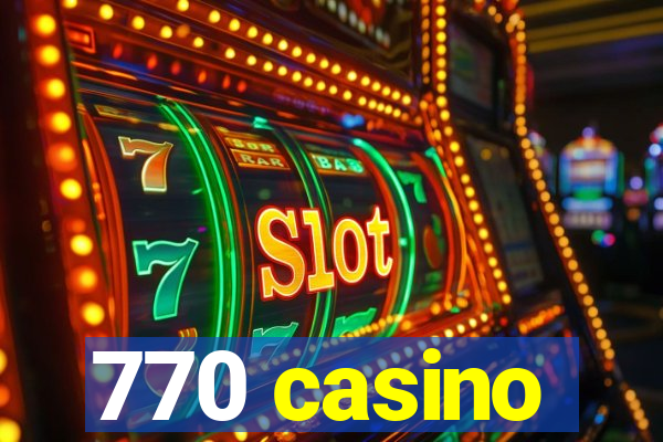 770 casino