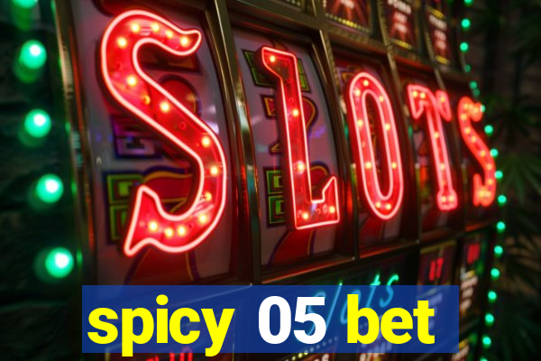 spicy 05 bet