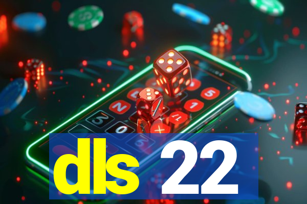 dls 22