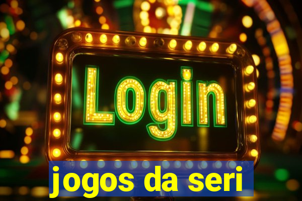 jogos da seri