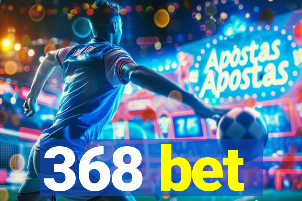 368 bet