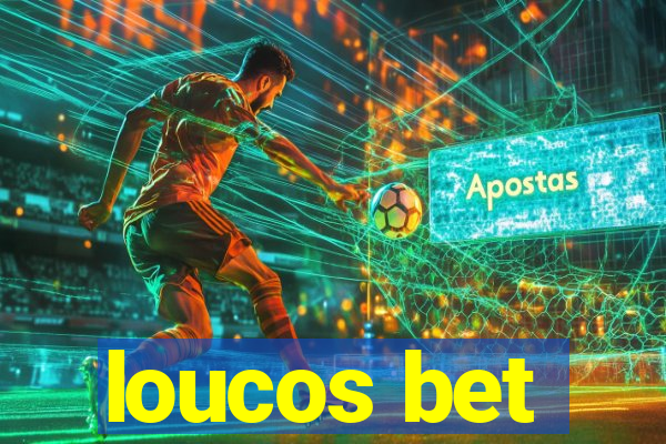 loucos bet